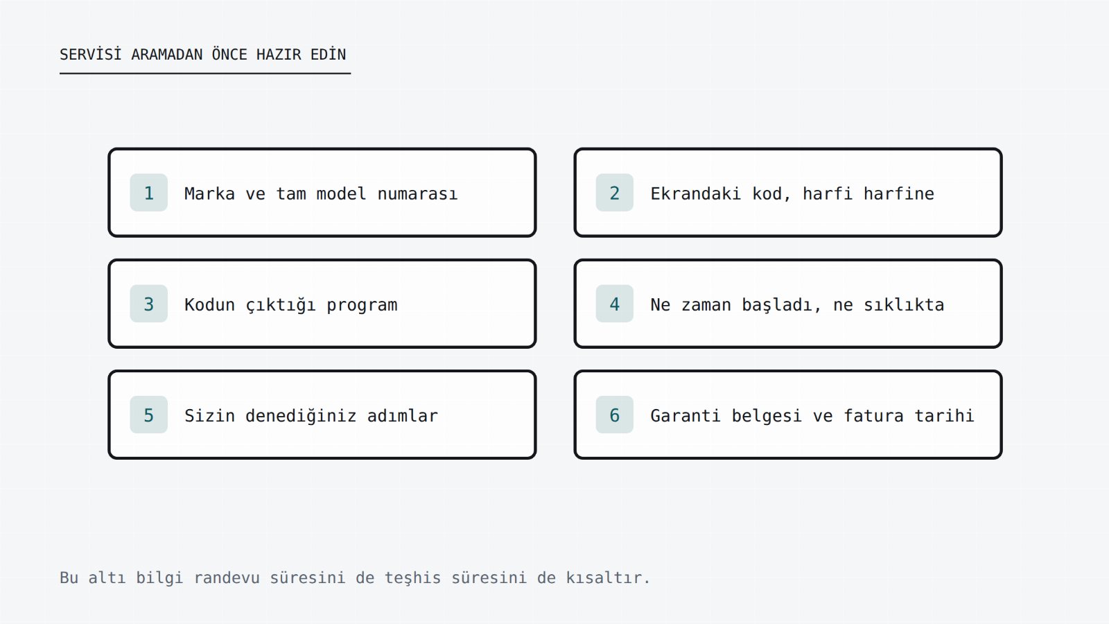 Servise başvurmadan önce hazır edilmesi gereken altı bilgi